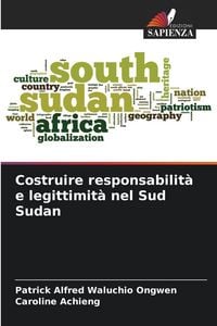 Produktbild: Costruire responsabilit&agrave; e legittimit&agrave; nel Sud Sudan