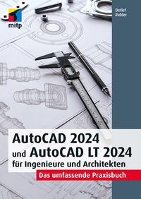 Produktbild: AutoCAD 2024 und AutoCAD LT 2024 f&uuml;r Ingenieure und Architekten