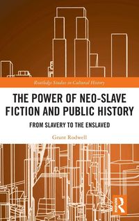 Produktbild: The Power of Neo-Slave Fiction and Public History