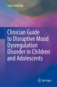 Produktbild: Clinician Guide to Disruptive Mood Dysregulation Disorder in Children and Adolescents