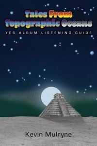 Produktbild: Tales from Topographic Oceans - Yes Album Listening Guide