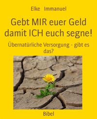 Produktbild: Gebt MIR euer Geld damit ICH euch segne!
