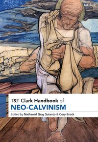 Produktbild: T&T Clark Handbook of Neo-Calvinism