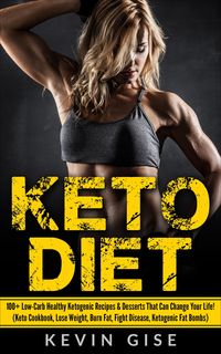 Produktbild: Keto Diet: 100+ Low-Carb Healthy Ketogenic Recipes & Desserts That Can Change Your Life! (Keto Cookbook, Lose Weight, Burn Fat, Fight Disease, Ketogen