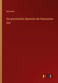 Produktbild: Die griechischen Mysterien der klassischen Zeit