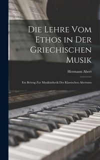 Produktbild: Die Lehre Vom Ethos in Der Griechischen Musik
