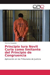 Produktbild: Principio Iura Novit Curia como limitante del Principio de Congruencia