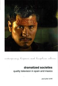 Produktbild: Smith, P: Dramatized Societies: Quality Television in Spain