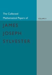 Produktbild: The Collected Mathematical Papers of James Joseph Sylvester