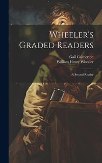 Produktbild: Wheeler's Graded Readers: A Second Reader