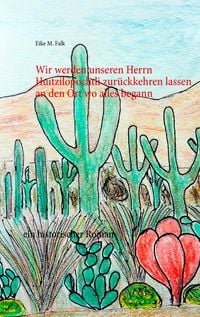Produktbild: Wir werden unseren Herrn Huitzilopochtli zur&uuml;ckkehren lassen an den Ort wo alles begann