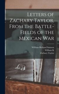 Produktbild: Letters of Zachary Taylor, From the Battle-fields of the Mexican War