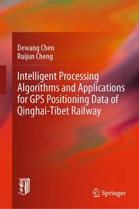 Produktbild: Intelligent Processing Algorithms and Applications for GPS Positioning Data of Qinghai-Tibet Railway