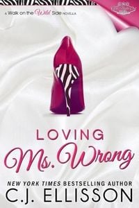 Produktbild: Loving Ms. Wrong (Walk on the Wild Side: Best Friends, #2)