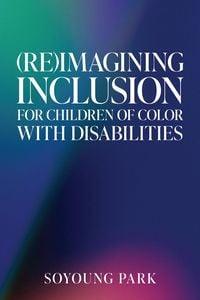 Produktbild: (Re)Imagining Inclusion for Children of Color with Disabilities