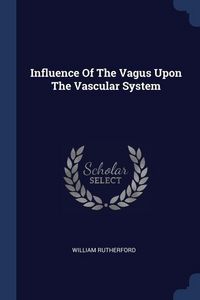 Produktbild: Influence Of The Vagus Upon The Vascular System