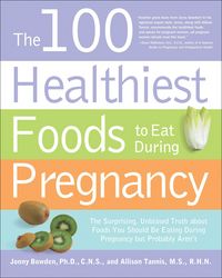 Produktbild: The 100 Healthiest Foods to Eat During Pregnancy