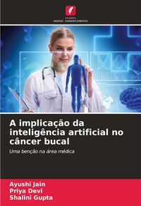 Produktbild: A implica&ccedil;&atilde;o da intelig&ecirc;ncia artificial no c&acirc;ncer bucal