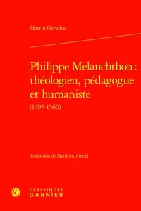 Produktbild: Philippe Melanchthon : Theologien, Pedagogue et Humaniste (1497-1560)