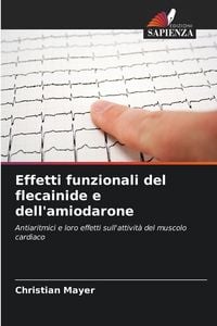 Produktbild: Effetti funzionali del flecainide e dell'amiodarone