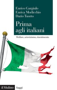 Produktbild: Prima agli italiani. Welfare, sciovinismo e risentimento