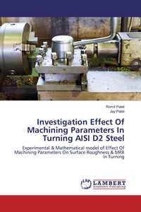 Produktbild: Investigation Effect Of Machining Parameters In Turning AISI D2 Steel