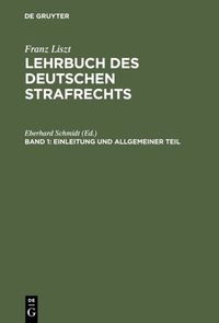 Produktbild: Franz Liszt: Lehrbuch des deutschen Strafrechts / Einleitung und Allgemeiner Teil