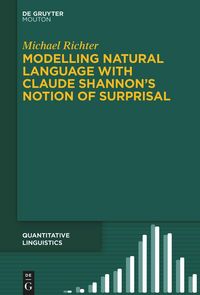 Produktbild: Modelling Natural Language with Claude Shannon's Notion of Surprisal