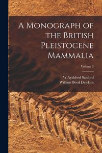 Produktbild: A Monograph of the British Pleistocene Mammalia; Volume 3
