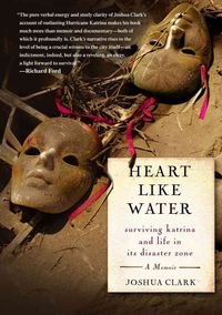 Bild vom Artikel Heart Like Water: Surviving Katrina and Life in Its Disaster Zone vom Autor Joshua Clark