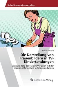 Produktbild: Die Darstellung von Frauenbildern in TV-Kindersendungen