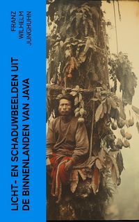 Produktbild: Licht- en schaduwbeelden uit de Binnenlanden van Java
