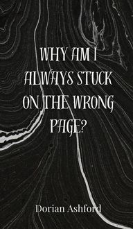 Produktbild: Why Am I Always Stuck on the Wrong Page?
