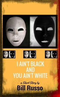 Produktbild: I Ain't Black and You Ain't White