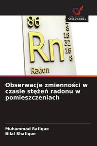 Produktbild: Obserwacje zmienno&iquest;ci w czasie st&iquest;&iquest;e&iquest; radonu w pomieszczeniach