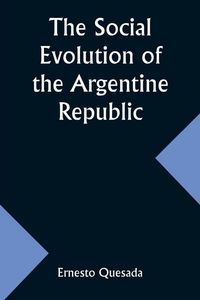 Produktbild: The Social Evolution of the Argentine Republic