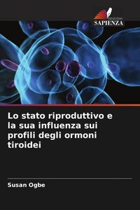 Produktbild: Lo stato riproduttivo e la sua influenza sui profili degli ormoni tiroidei