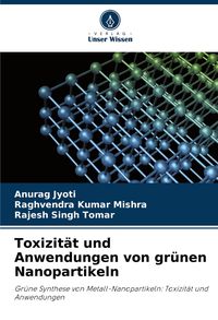 Produktbild: Toxizit&auml;t und Anwendungen von gr&uuml;nen Nanopartikeln