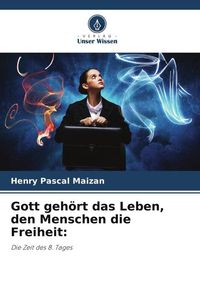 Produktbild: Gott geh&ouml;rt das Leben, den Menschen die Freiheit: