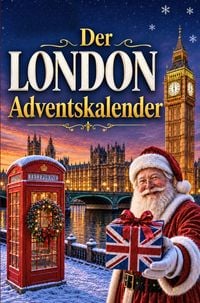 Produktbild: Der London-Adventskalender: 24 Tage voller kurioser Fakten, festlicher Geschichten & kleiner Aha-Momente | Das Geschenk f&uuml;r alle London-Liebhaber!