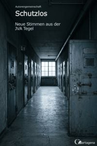Produktbild: Schutzlos - Neue Stimmen aus der JVA Tegel