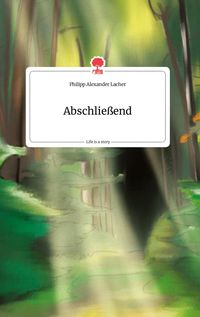 Produktbild: Abschlie&szlig;end. Life is a Story - story.one