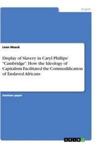 Produktbild: Maack, L: Display of Slavery in Caryl Phillips' "Cambridge".