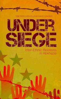 Produktbild: Under Siege: Inter-Ethnic Relations in Abkhazia
