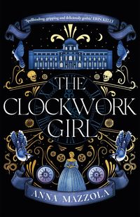 Bild vom Artikel The Clockwork Girl vom Autor Anna Mazzola