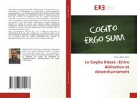 Produktbild: Le Cogito bless&eacute; : Entre Ali&eacute;nation et d&eacute;senchantement
