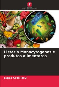 Produktbild: Listeria Monocytogenes e produtos alimentares