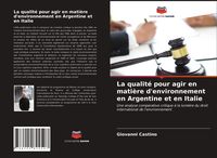 Produktbild: La qualit&eacute; pour agir en mati&egrave;re d'environnement en Argentine et en Italie