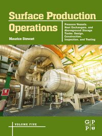 Produktbild: Surface Production Operations: Volume 5: Pressure Vessels, Heat Exchangers, and Aboveground Storage Tanks