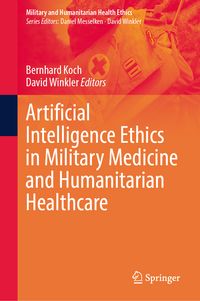 Produktbild: Artificial Intelligence Ethics in Military Medicine and Humanitarian Healthcare